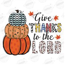 fall pumpkin png, give thanks to the lord png, fall png, leaf png, thankful design png, leopard, digital download, subli