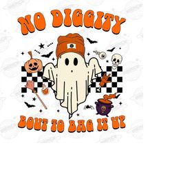 no diggity bout to bag it up png, halloween png, retro halloween png, ghost natural png, spooky funny png, halloween png