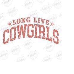 long live cowgirls | retro sublimations, western sublimations, designs downloads, png clipart, shirt design, sublimation