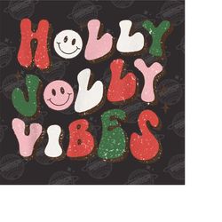 holly jolly vibes png, groovy christmas sublimation designs downloads, merry christmas shirt design png, holiday graphic