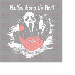 no you hang up png, funny horror scream png, horror movie halloween png, halloween gift, scream png, you hang up png