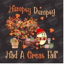 humpty dumpty had a great fall png, fall png for women, cute humpty dumpty png, cute fall png, had a great fall png, fal