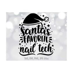 santa's favorite nail technician svg, nail tech christmas svg, nail tech holiday svg, manicure appreciation svg, nail te