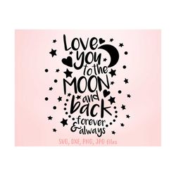 i love you to the moon and back svg, romantic svg, valentine space svg, i love you svg, valentines day shirt svg