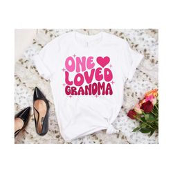 One Loved Grandma Svg, Grandma Valentine Svg, Grandma Svg, Valentines Day Grandma Svg