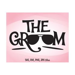 the groom svg, wedding svg, groom iron on, groom shirt design, groom cricut, groom silhouette, groom cut files, groom sh