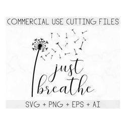 just breathe dandelion svg, momlife svg, just breathe svg, inspirational quotes svg, mommy quotes svg png eps files inst