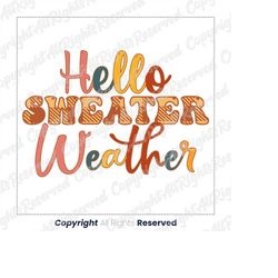 hello sweater weather png,fall sublimation design downloads,thanksgiving png,fall png,shirts for women,autumn thankful s