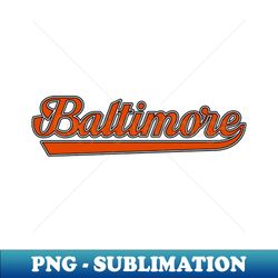 baltimore baseball - sublimation digital download - crisp and clear png