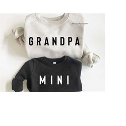 grandpa and mini shirts, grandpa sweatshirt, grandpa shirt, best gifts for grandpa, matching family shirts, personalized