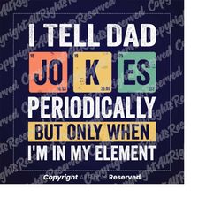 I Tell Dad Jokes Periodically svg eps dxf png Files for Cutting Machines Cameo Cricut, Father's Day, Funny Dad, Step Dad