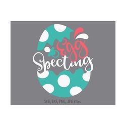 egg specting svg, expecting baby svg, easter shirt design, easter egg pregnancy announcement shirt svg, easter svg, fun