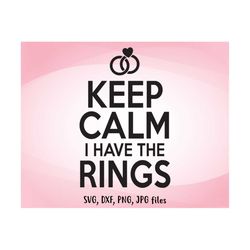 keep calm i have the rings svg, ring bearer svg, wedding svg, ring security, ring boy iron on, ring security shirt desig