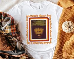 erykah badu mama gun fan lover gift idea for men women birthday gift unisex tshirt sweatshirt hoodie shirt