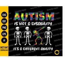 Autism SVG | Dabbing Skeleton SVG | Not A Disability Different Ability | Cricut Cutting File Printable Clipart Vector Di
