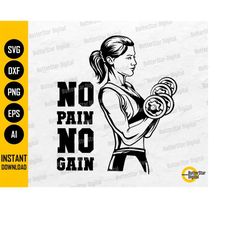 no pain no gain svg | gym sticker decal t-shirt wall art | cricut cut file silhouette cameo printable clipart vector dig