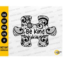 be kind svg | autism awareness svg | mandala puzzle piece svg | cricut silhouette cut file | printable clipart vector di