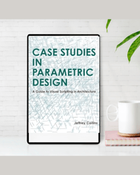 case studies in parametric design: a guide to visual scripting in architecture