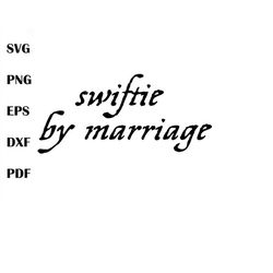 swiftie by marriage funny husband svg, taylor swift svg, the eras tour 2023 svg,  eras tour svg, sublimation files