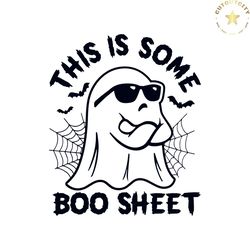 This Is Some Boo Sheet Funny Halloween Ghost SVG Download