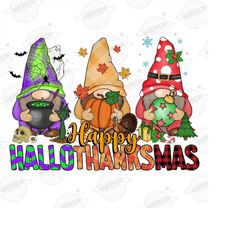 happy hallo thanksmas png, gnomes png, halloween png, christmas png, thanksgiving png, sublimation design downloads,chri