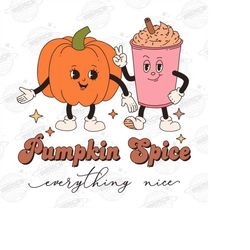 pumpkin spice everything nice png, pumpkin spice png, pumpkin spice latte png, fall png, retro fall png, pumpkin spice p