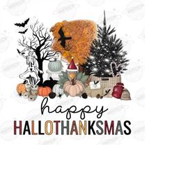 happy hallothanksmas png, turkey png, sublimation designs, merry christmas, digital download, happy halloween, pumpkin p