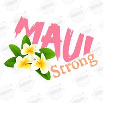 maui strong png, maui wildfire relief, hawaii fires, lahaina fires, pray for maui hawaii strong maui wildfire support pn