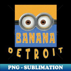 Minion Banana Sublimation Digital Download - Vibrant USA Detroit Design