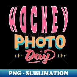 photo day hockey - high-quality sublimation digital download for professional sports memorabilia