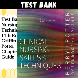 latest 2023 clinical nursing skills and techniques 11th edition by anne griffin perry, patrici test bank |  all chapters