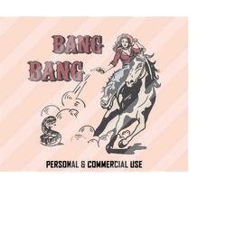 bang bang png, cowgirl sublimation, western sublimation designs, cowgirl png, retro cowgirl png, retro western png, west