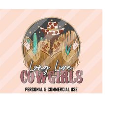 long live cowgirls png, western sublimation designs, cowgirl png, retro western png, retro cowgirl png, country png, ret