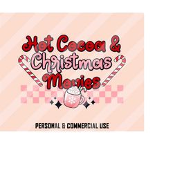 hot cocoa and christmas movie png, christmas sublimation designs, retro christmas png, christmas png, winter png, sublim