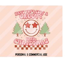 have yourself a groovy christmas png, christmas sublimation designs, groovy christmas png, retro christmas png, christma