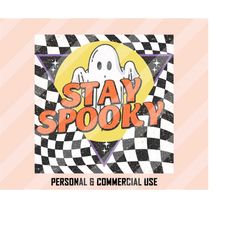 Stay  Spooky PNG, Halloween Sublimation Designs, Halloween Png, Retro Halloween Png, Spooky Designs, Spooky Png, Sublima