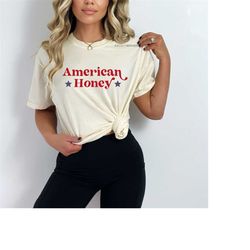 american honey shirt, womens july 4th shirt, american honey tshirt, patriotic shirts, 4th of july shirt, red white blue,