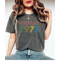 comfort colors vintage since 1973 shirt gift for birthday, 50th birthday vibes, cute birthday gift for her, trendy retro