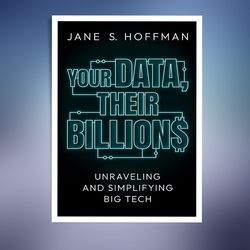 your data, their billions: unraveling and simplifying big tech