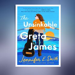 the unsinkable greta james: a novel