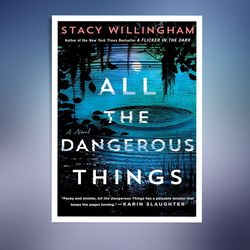 all the dangerous things: a novel