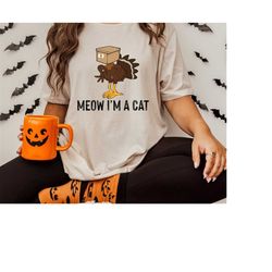 meow i'm a cat, halloween cat shirt, funny cat costume, women's cat mom shirt, cat mama shirt, funny cat halloween party
