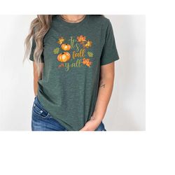 its fall yall shirt, fall shirts, fall tshirt, autumn shirt, cute fall shirt