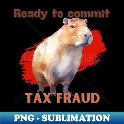 tax fraud sublimation file - instant download for a transparent - high-quality design