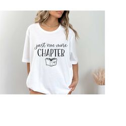 just one more chapter, reading shirt, book lover shirt, librarian shirts, teacher book shirt ,book lover gift, reading s