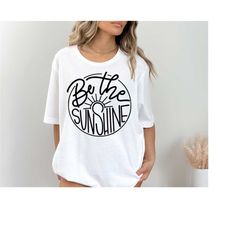 be the sunshine shirts, boho shirts, beach shirts, summer shirt, birthday gift, girl friends, shirt for women, mother's