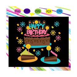 happy birthday svg, birthday cake svg, candles svg, birthday gift, birthday party svg, birthday anniversary, gift for bi