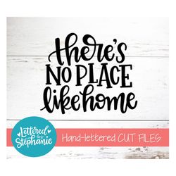 There's No Place Like Home, SVG, Cut File, digital file, family svg, svg files sayings, cut file, handlettered svg, for