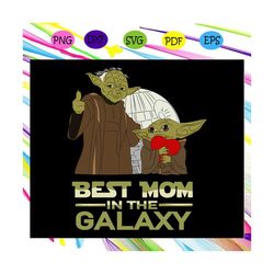 best mom in the galaxy svg, best mom svg,baby yoda, yoda svg, clip art, yoda, baby yoda cricut, baby yoda silhouette, ba