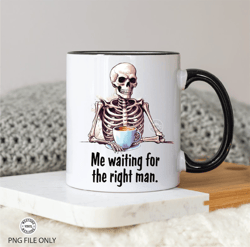 funny mug files for sublimation mugs - single life sublimation designs novelty - funny designs for mugs clothing - funny